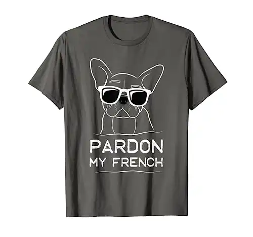 Pardon My French T-shirt Frenchie Bulldog
